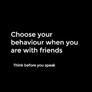 Think before speaking | with friends