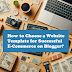 This article will help Blogger online store owners choose the perfect template. It covers usability, responsiveness, SEO, loading speed, des...