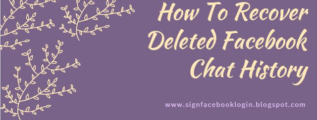 How To Recover Deleted Facebook Chat History