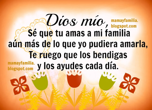 Bonitas imágenes religiosas con oraciones cristianas para la familia, tarjetas de oraciones para presentar a toda nuestra familia a Dios pidiendo su bendición por Mery Bracho. Mensajes religiosos en imágenes.