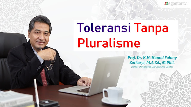 Rektor dan Guru Besar Universitas Darussalam Gontor Toleransi Tanpa Pluralisme