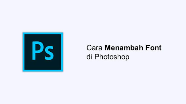 cara menambah font di photoshop portabel