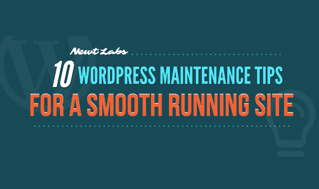 10 WordPress Maintenance Tips For A Smooth Running Site