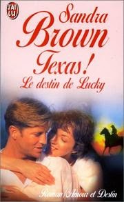 http://lachroniquedespassions.blogspot.fr/2014/07/texas-le-destin-de-lucky-de-sandra-brown.html