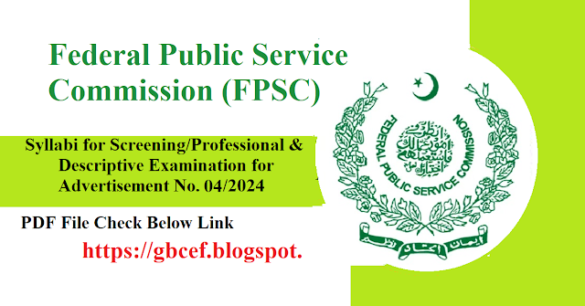 Federal Public Service Commission Syllabi for Screening/Professional & Descriptive Examination Relating to  Advertisement No. 04/2024