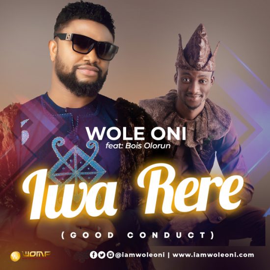 Audio: Wole Oni - Iwa Rere Ft. Bois Olorun