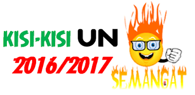 KISI KISI UJIAN NASIONAL (UN) 2016/2017