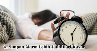 Simpan Alarm Lebih Jauh Dari Kasur merupakan salah satu tips agar tidak malas bangun sahur