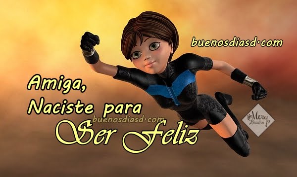 imagen con mujer heroina frases para amiga ser feliz