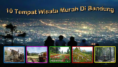 10 Tempat Wisata Murah Di Bandung  