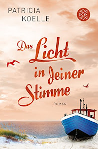 Das Licht in deiner Stimme: Roman (Ostsee-Trilogie, Band 2)