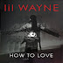 Lil Wayne - How to love