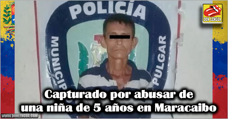 Capturado por abusar de una niña de 5 años en Maracaibo