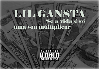 Lil Gansta - Se a Vida é so Uma Vou Multiplicar [Baixar] 2024