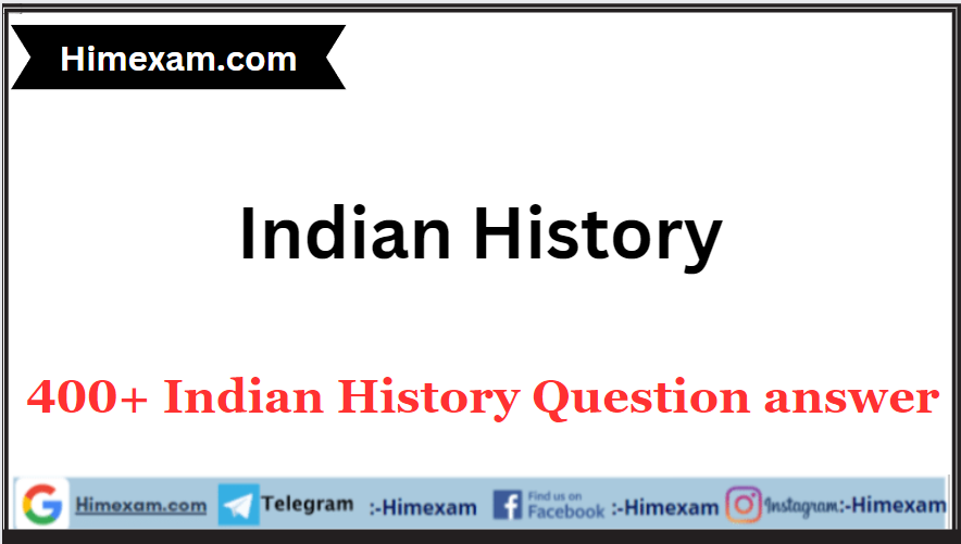 400+ Indian History Question answer