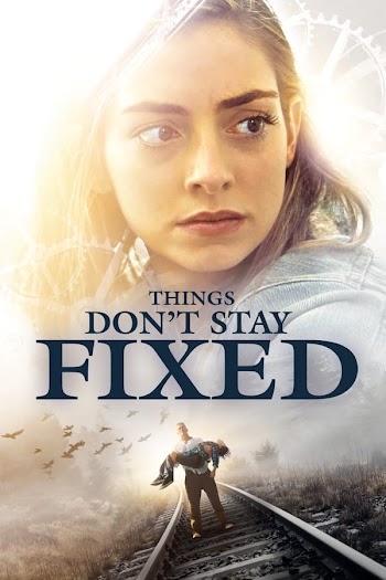 مشاهدة فيلم Things Don't Stay Fixed 2021 مترجم