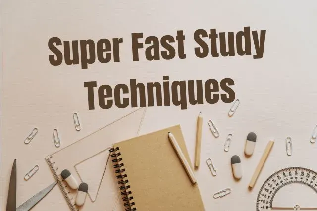 super fast study techniques