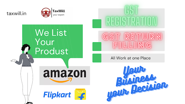 Flipkart / Amazone Sellers - GST Return Filing and Product Listing Services