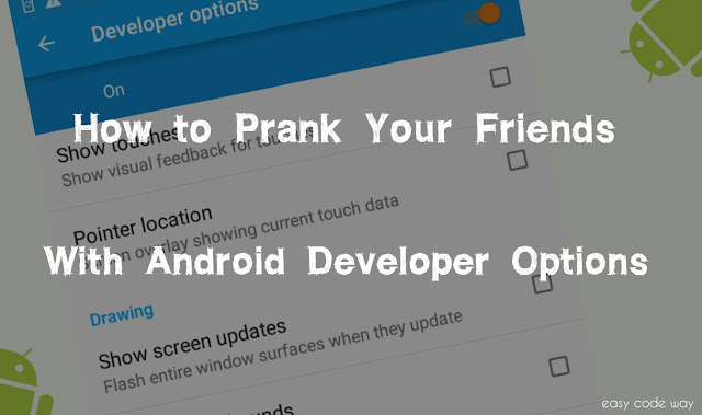 Prank Your Friends With Android Developer Options