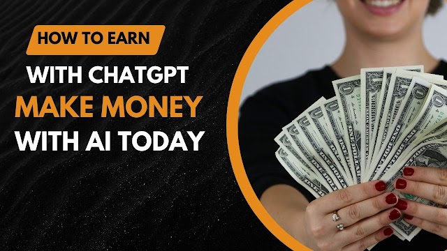 How to Earn with Chat GPT: Make Money with AI Today