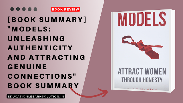 [Book Summary] "Models: Unleashing Authenticity and Attracting Genuine Connections" Book Summary