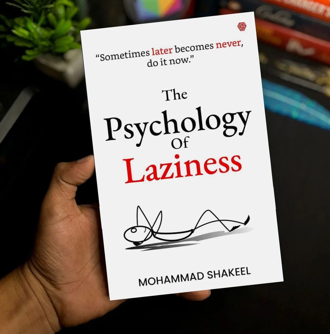 Review the Psychology of Laziness by Mohammad Shakeel
