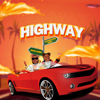 MUSIC: Mafflames Ft. Youngflame Vibez - Highway