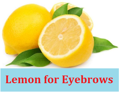 Lemon Juice to get thick eyebrows - Homeremediestipsideas