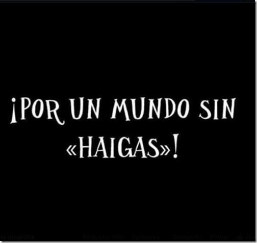un mundo sin haigas
