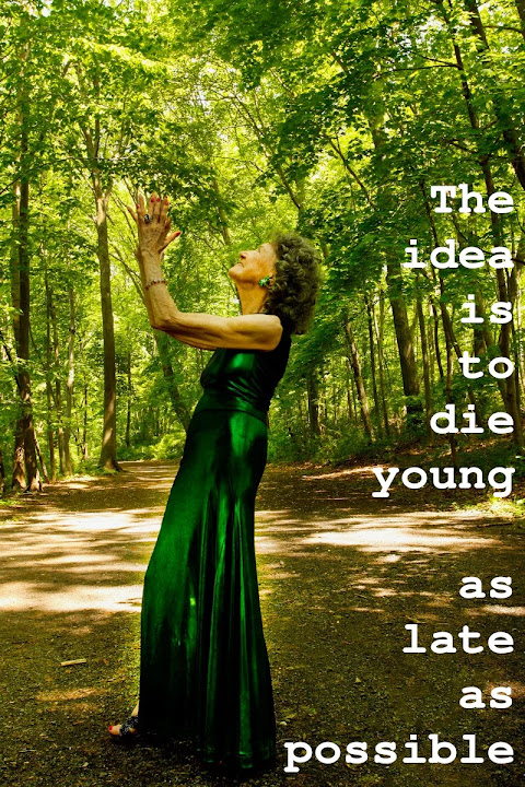 The idea is to die young as late as possible