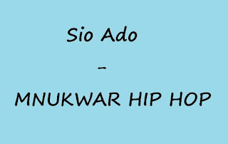 Lirik dan Kunci Gitar Lagu Sio Ado - MNUKWAR HIP HOP