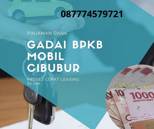 Pinjaman Dana Jaminan Gadai Bpkb Mobil di Cibubur