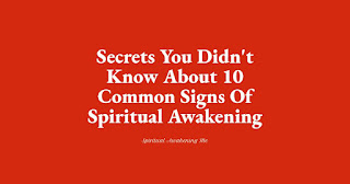 10 Common Signs Of Spiritual Awakening