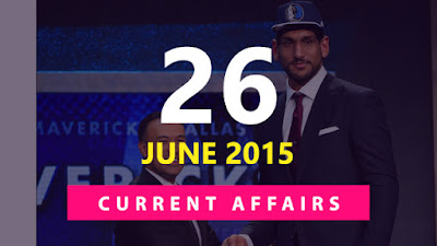 Current Affairs 26 June 2015