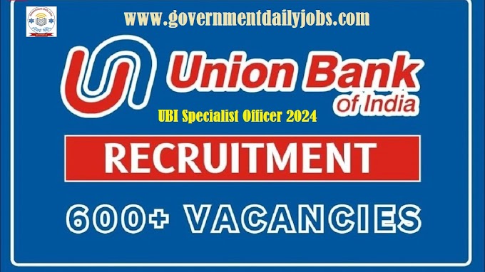 UNION BANK OF INDIA RECRUITMENT 2024, CHECK SO VACANCY NOTIFICATION AND APPLY ONLINE