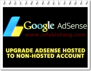 Cara baru upgrade akun adsense hosted ke non-hosted