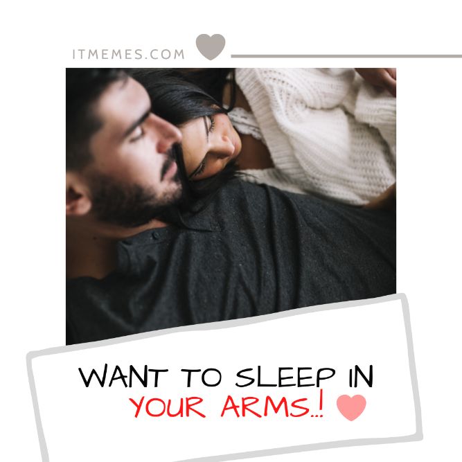 Want to sleep in your arms! - Top Trending I Love You Memes, Quotes, Messages, Photos, Images & Pictures for Her and Him