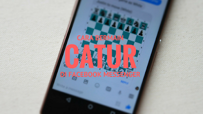 Cara Bermain Catur di Facebook Messenger