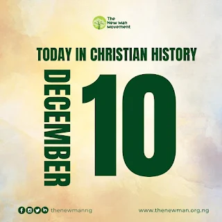 December 10: Today in Christian History