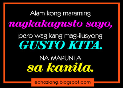 Alam kong maraming nagkakagusto sayo, pero wag kang mag-ilusyong gusto kita