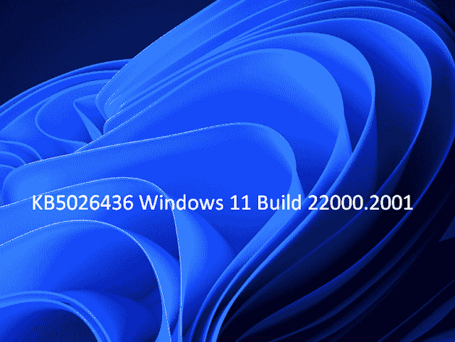 Windows 11 KB5026436 Build 22000.2001 Preview Update is out