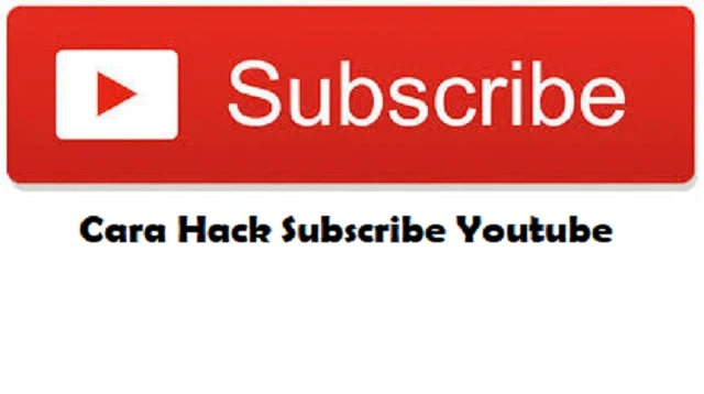 Cara Hack Subscribe Youtube