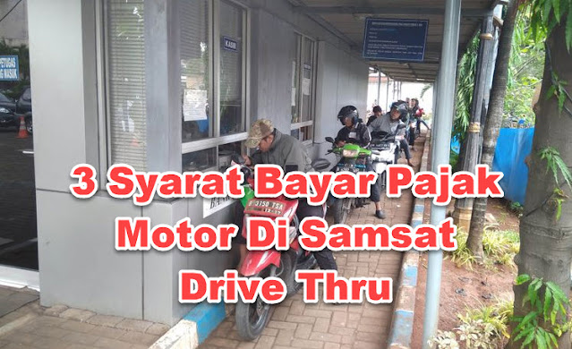 3 Syarat Bayar Pajak Motor Di Samsat Drive Thru