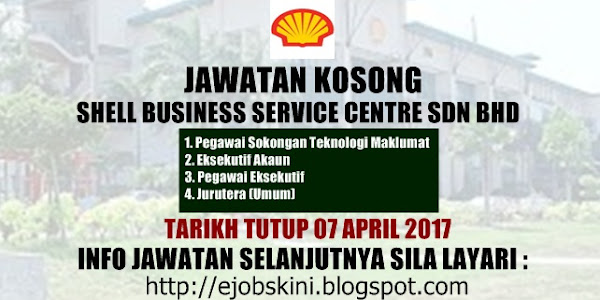 Jawatan Kosong Shell Business Service Centre Sdn Bhd - 07 April 2017