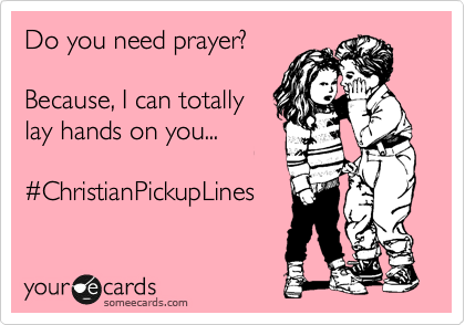 https://chasingcloudnine.wordpress.com/2012/05/01/christian-pickup-lines/