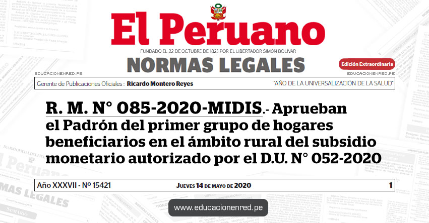 R. M. N° 085-2020-MIDIS.- Aprueban el Padrón del primer grupo de hogares beneficiarios en el ámbito rural del subsidio monetario autorizado por el D.U. N° 052-2020