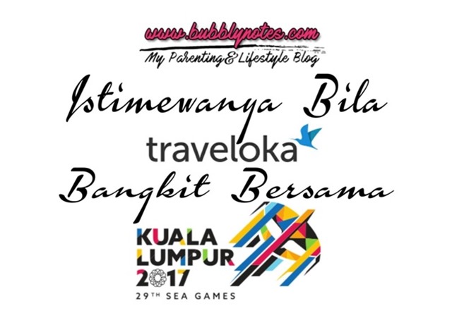 ISTIMEWANYA BILA TRAVELOKA BANGKIT BERSAMA KL2017