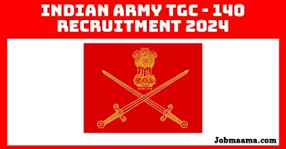 Indian Army TGC 140 Recruitment 2024 – Apply Online For 30 Vacancies Notification