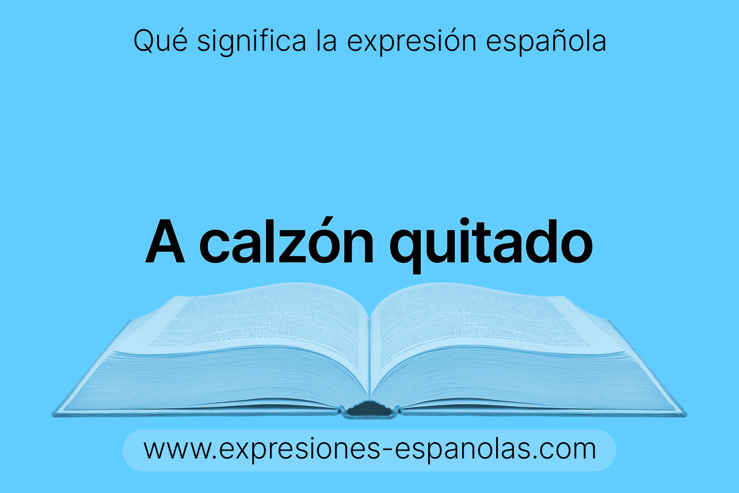 Expresión Española • A calzón quitado