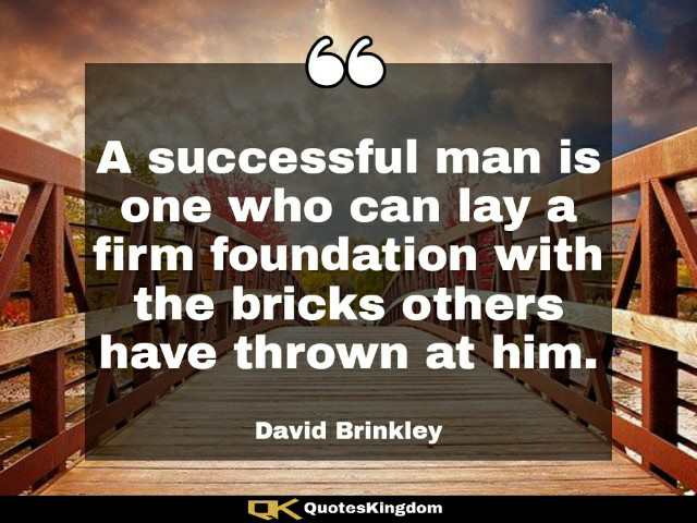 Motivational quote about success. Best success quote. A successful man is one who can lay a firm ...